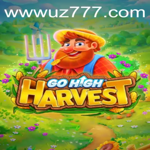 Descubra o Empolgante Mundo de GoHighHarvest com UZ777.COM